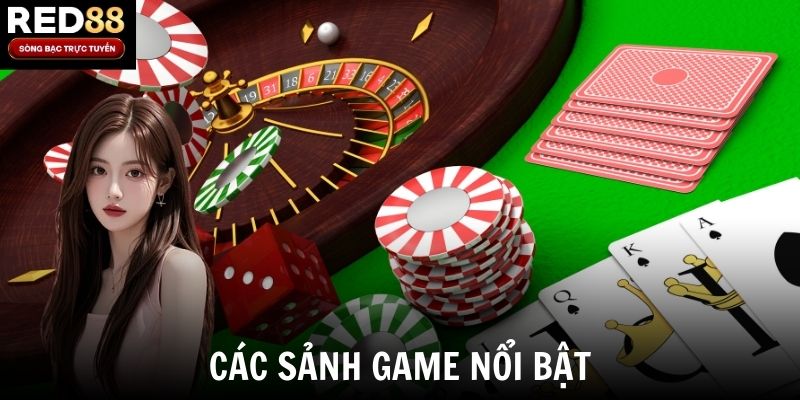 Các sảnh game nổi bật