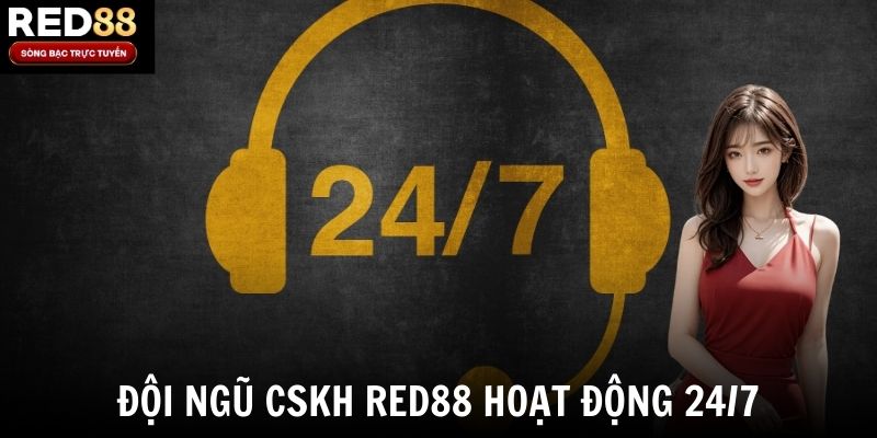 Đội ngũ CSKH Red88 hoạt động 24/7
