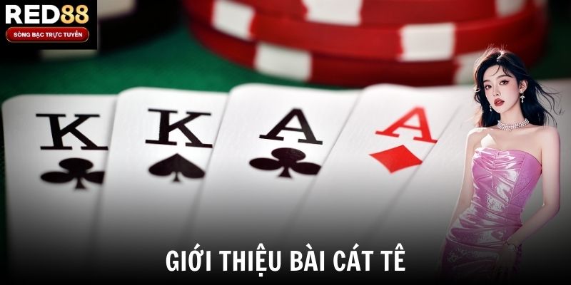 Giới thiệu bài cát tê