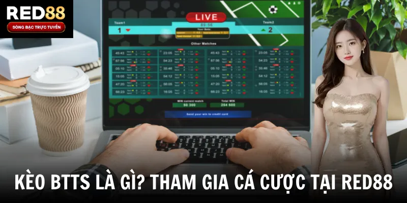 Tìm Hiểu Kèo BTTS Là Gì? Trong Cá Cược Bóng Đá Tại Red88