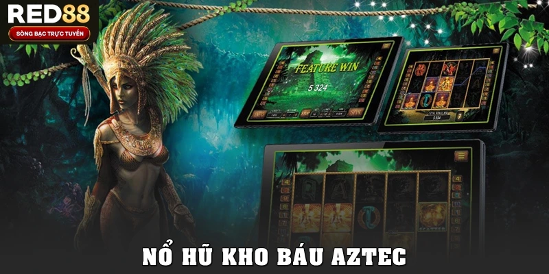 Nổ Hũ Kho Báu Aztec: Bí Mật Săn Vàng Cổ Đại Tại Red88