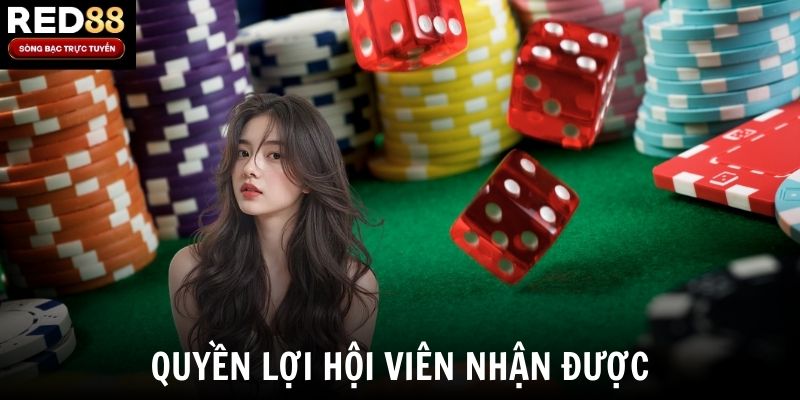 Quyền lợi hội viên nhận được