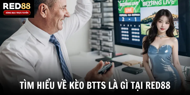 Tìm hiểu về kèo BTTS